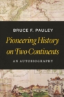Pioneering History on Two Continents : An Autobiography - Book