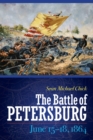 Battle of Petersburg, June 15-18, 1864 - eBook