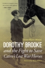Dorothy Brooke and the Fight to Save Cairo's Lost War Horses - Book