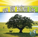 Our Sun Brings Life - eBook
