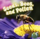 Seeds, Bees, and Pollen - eBook