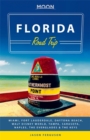 Moon Florida Road Trip : Miami, Fort Lauderdale, Daytona Beach, Walt Disney World, Tampa, Sarasota, Naples, the Everglades & the Keys - Book