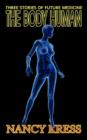 The Body Human : Three Stories of Future Medicine - Book