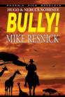 Bully! - Hugo and Nebula Nominated Novella - Book