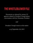 The Whistleblower File : Documents as released by various US agencies related to President Trump's phone conversation with the Ukrainian President and President Trump's tweets on the matter as of Sept - Book