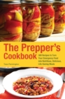 The Prepper's Cookbook : 300 Recipes to Turn Your Emergency Food into Nutritious, Delicious, Life-Saving Meals - eBook