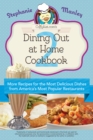 Copykat.com's Dining Out At Home Cookbook 2 : More Recipes for the Most Delicious Dishes from America's Most Popular Restaurants - eBook