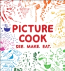 Picture Cook : See. Make. Eat. - eBook