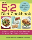 The 5:2 Diet Cookbook : 120 Easy and Delicious Recipes for Your Two Days of Fasting - Book