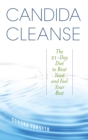 Candida Cleanse : The 21-Day Diet to Beat Yeast and Feel Your Best - Book