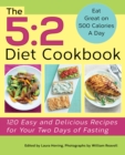 The 5:2 Diet Cookbook : 120 Easy and Delicious Recipes for Your Two Days of Fasting - eBook