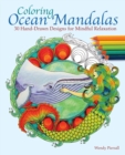 Coloring Ocean Mandalas : 30 Hand-Drawn Designs for Mindful Relaxation - Book