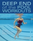 Deep End Of The Pool Workouts : No-Impact Interval Training and Strength Exercises - Book