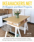Ikeahackers.net 25 Biggest And Best Projects : DIY Hacks for Multi-Functional Furniture, Clever Storage Upgrades, Space-Saving Solutions and More - Book