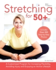 Stretching For 50+ : A Customized Program for Increasing Flexibility, Avoiding Injury and Enjoying an Active Lifestyle - Book