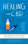 Healing With Cbd : How Cannabidiol Can Transform Your Health without the High - Book