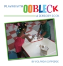 Playing with Oobleck - Book