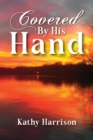 Covered By His Hand - Book