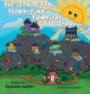 The Itty-Bitty, Teeny-Tiny Tumblers Go to School - Book