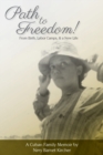 Path to Freedom! : From Birth, Labor Camps, & a New Life - Book
