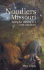Noodlers in Missouri : Fishing for Identity in a Rural Subculture - Book