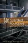 Unguarded Moments : Stories of Working Inside the Missouri State Penitentiary - Book
