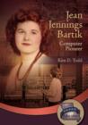 Jean Jennings Bartik : Computer Pioneer - Book