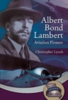 Albert Bond Lambert : Aviation Pioneer - Book