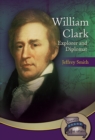 William Clark : Explorer & Diplomat - Book
