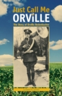 Just Call Me Orville : The Story of Orville Redenbacher - eBook