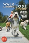 Walk a Hound, Lose a Pound : How You & Your Dog Can Lose Weight, Stay Fit, and Have Fun - eBook