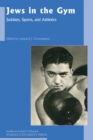 Jews in the Gym : Judaism, Sports, and Athletics - eBook