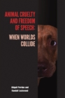 Animal Cruelty and Freedom of Speech : When Worlds Collide - eBook