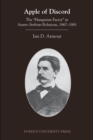 Apple of Discord : The "Hungarian Factor" in Austro-Serbian Relations, 1867-1881 - eBook