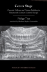 Center Stage : Operatic Culture and Nation Building in Nineteenth-Century Central Europe - eBook