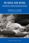 On Dogs and Dying : Stories of Hospice Hounds - eBook