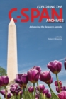 Exploring the C-SPAN Archives : Advancing the Research Agenda - eBook