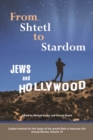 From Shtetl to Stardom : Jews and Hollywood - eBook