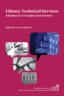 Library Technical Services : Adapting to a Changing Environment - eBook