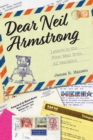 Dear Neil Armstrong : Letters to the First Man from All Mankind - eBook