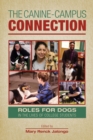 The Canine-Campus Connection : Roles for Dogs in the Lives of College Students - Book