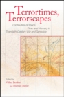 Terrortimes, Terrorscapes : Continuities of Space, Time, and Memory in Twentieth-Century War and Genocide - Book
