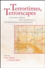 Terrortimes, Terrorscapes : Continuities of Space, Time, and Memory in Twentieth-Century War and Genocide - eBook