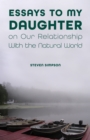 Essays to My Daughter on Our Relationship With the Natural World - Book