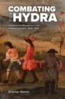 Combating the Hydra : Violence and Resistance in the Habsburg Empire, 1500-1900 - Book