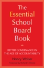 The Essential School Board Book : Better Governance in the Age of Accountability - eBook