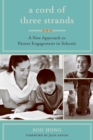 A Cord of Three Strands : A New Approach to Parent Engagement in Schools - eBook