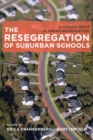 The Resegregation of Suburban Schools : A Hidden Crisis in American Education - Book