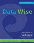 Data Wise : A Step-by-Step Guide to Using Assessment Results to Improve Teaching and Learning, Revised and Expanded Edition - Book