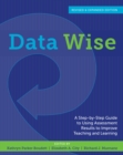 Data Wise, Revised and Expanded Edition : A Step-by-Step Guide to Using Assessment Results to Improve Teaching and Learning - eBook